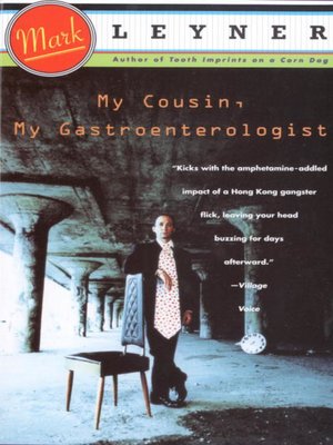 My Cousin My Gastroenterologist By Mark Leyner Overdrive Ebooks Audiobooks And Videos For Libraries And Schools