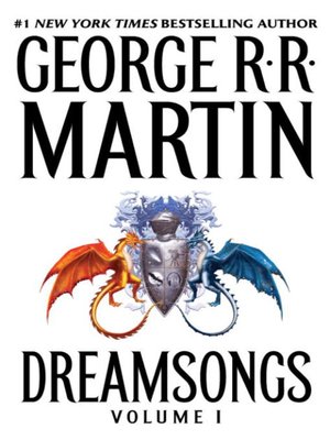 Dreamsongs Volume I By George R R Martin Overdrive Ebooks Audiobooks And Videos For Libraries And Schools