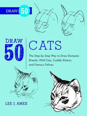 Draw 50 Cats by Lee J. Ames · OverDrive: Free ebooks, audiobooks ...