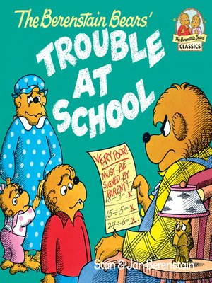 The Berenstain Bears and the Trouble at School by Stan Berenstain ...