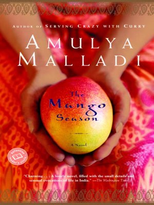 The Mango Season By Amulya Malladi Overdrive Ebooks Audiobooks And Videos For Libraries And Schools