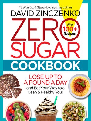 david zinczenko a overdrive rakuten overdrive ebooks audiobooks cover image of zero sugar cookbook