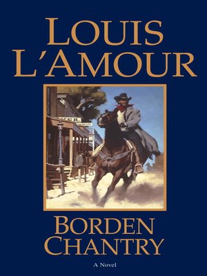Borden Chantry by Louis L&#39;Amour · OverDrive: eBooks, audiobooks and videos for libraries