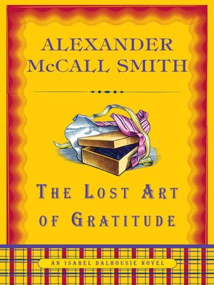 The Lost Art of Gratitude by Alexander McCall Smith The Lost Art of Gratitude by Alexander McCall Smith