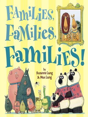 Families, Families, Families! by Suzanne Lang · OverDrive: Free ebooks ...