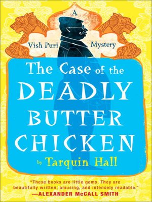 The Case of the Deadly Butter Chicken by Tarquin Hall · OverDrive ...