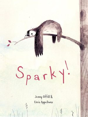 Sparky! by Jenny Offill Sparky! by Jenny Offill