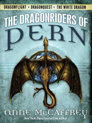 The Dragonriders Of Pern By Anne Mccaffrey Overdrive Ebooks Audiobooks And Videos For Libraries And Schools