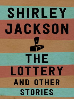 The Lottery and Other Stories by Shirley Jackson · OverDrive: ebooks ...