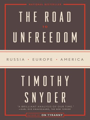 The Road To Unfreedom by Timothy Snyder