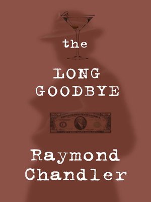 The Long Goodbye by Raymond Chandler · OverDrive: ebooks, audiobooks ...