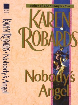 Nobody's Angel by Karen Robards · OverDrive: Free ebooks, audiobooks ...