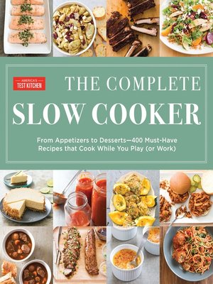 The Complete Slow Cooker by America's Test Kitchen · OverDrive: ebooks ...