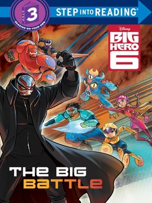 step into reading series a overdrive rakuten overdrive ebooks cover image of the big battle disney big hero 6