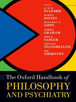 The Oxford Handbook of Philosophy and Psychiatry by KWM Fulford ...