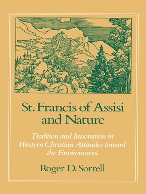 St. Francis of Assisi and Nature by Roger D. Sorrell · OverDrive ...