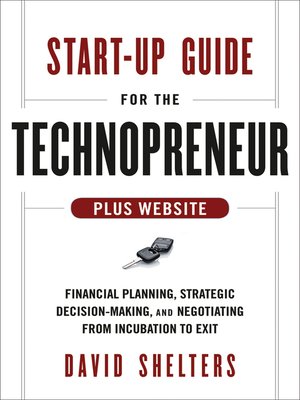 Start-Up Guide for the Technopreneur by David Shelters · OverDrive ...