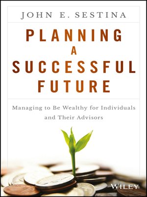 Planning a Successful Future by John E. Sestina · OverDrive: ebooks ...