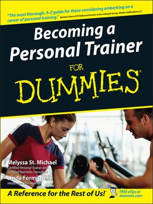 Becoming a Personal Trainer For Dummies by Melyssa St. Michael · OverDrive:  ebooks, audiobooks, and more for libraries and schools
