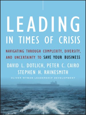 Leading in Times of Crisis by David L. Dotlich · OverDrive: ebooks ...