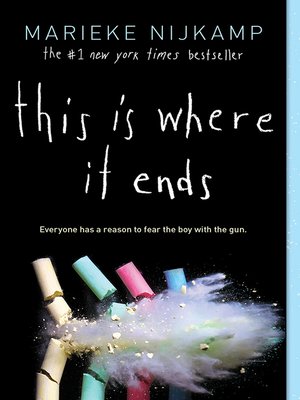 This Is Where It Ends By Marieke Nijkamp Overdrive Ebooks Audiobooks And Videos For Libraries And Schools