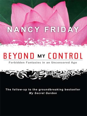 Beyond My Control By Nancy Friday Overdrive Rakuten Overdrive