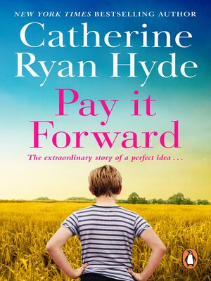Pay It Forward by Catherine Ryan Hyde · OverDrive: ebooks, audiobooks, and  more for libraries and schools