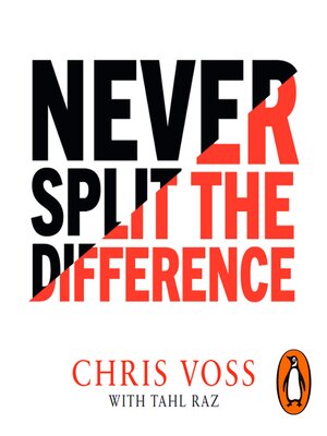 Never Split the Difference by Chris Voss · OverDrive: ebooks, audiobooks,  and more for libraries and schools