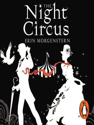 The Night Circus by Erin Morgenstern · OverDrive: ebooks, audiobooks ...