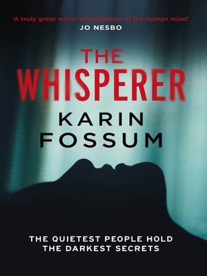 The Whisperer by Karin Fossum · OverDrive: ebooks, audiobooks, and more ...