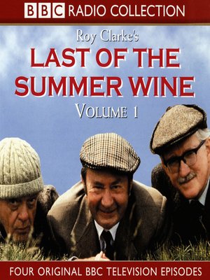 Last Of The Summer Wine Volume 1 By Roy Clarke · Overdrive: Free Ebooks 