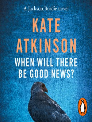 when will there be good news by kate atkinson