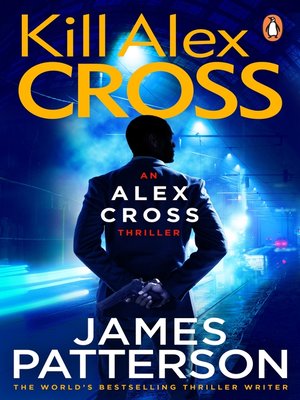 9 results for Kill Alex Cross. · OverDrive: ebooks, audiobooks, and ...