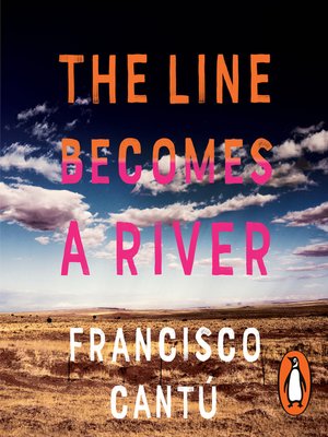 the line becomes a river francisco cantu the line becomes a river francisco cantu