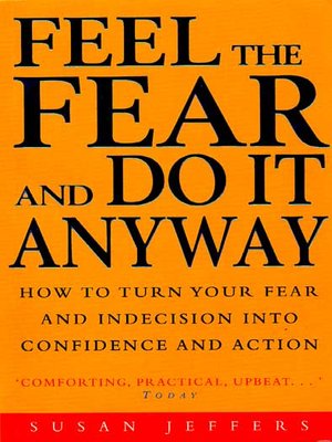 Feel The Fear And Do It Anyway By Susan Jeffers Overdrive - 