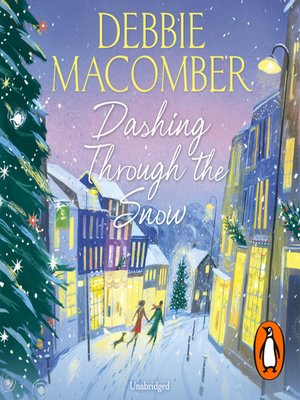 Audiobook - Dashing Through the Snow by Debbie Macomber · OverDrive ...