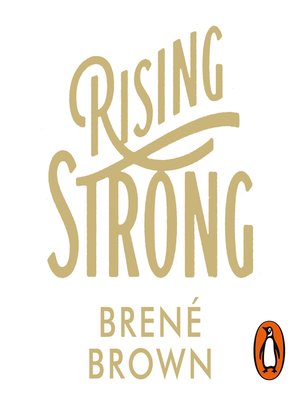 Rising Strong by Brené Brown · OverDrive: ebooks, audiobooks, and more ...