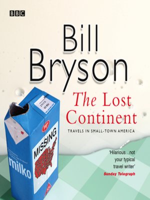 The Lost Continent By Bill Bryson Overdrive Ebooks Audiobooks And Videos For Libraries And Schools