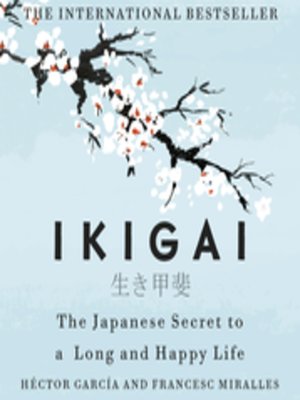 Ikigai by Héctor García · OverDrive: ebooks, audiobooks, and more for ...