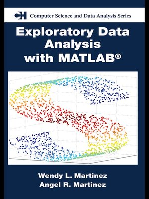 Exploratory Data Analysis with MATLAB by Wendy L. Martinez · OverDrive ...