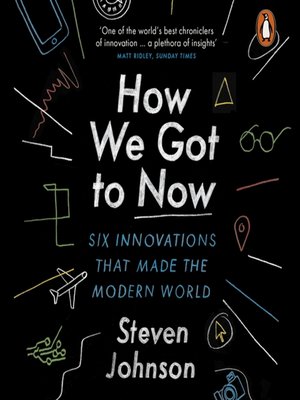 How We Got to Now by Steven Johnson · OverDrive: ebooks, audiobooks ...