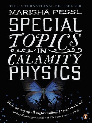 Special Topics In Calamity Physics By Marisha Pessl Overdrive Ebooks Audiobooks And Videos For Libraries And Schools