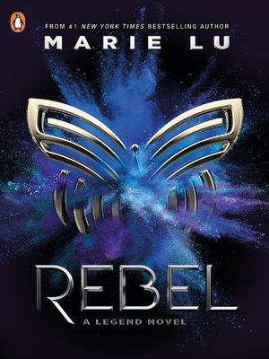 Rebel by Marie Lu · OverDrive: ebooks, audiobooks, and more for ...