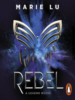 Rebel by Marie Lu · OverDrive: ebooks, audiobooks, and more for ...