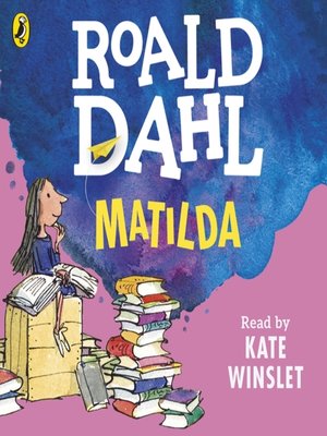 Matilda By Roald Dahl · Overdrive: Ebooks, Audiobooks, And More For  Libraries And Schools