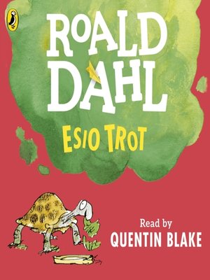 Esio Trot by Roald Dahl · OverDrive: ebooks, audiobooks, and more for ...