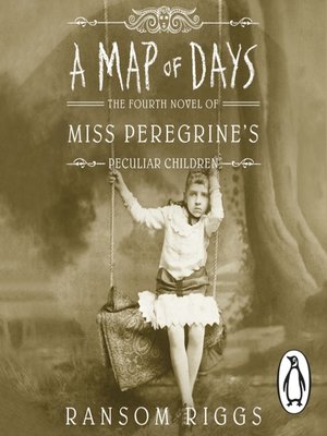 Audiobook - A Map of Days by Ransom Riggs · OverDrive: Free ebooks ...