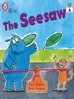 Collins Big Cat – the See-saw by Paul Shipton · OverDrive: ebooks,  audiobooks, and more for libraries and schools