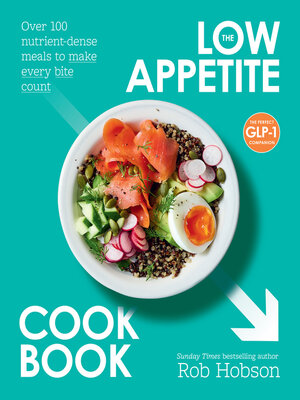 eBook - The Low Appetite Cookbook by Rob Hobson  OverDrive: Free ebooks,  audiobooks & movies from your library.