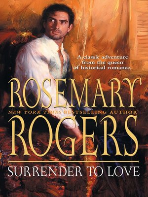 Surrender to Love by Rosemary Rogers · OverDrive: ebooks, audiobooks ...